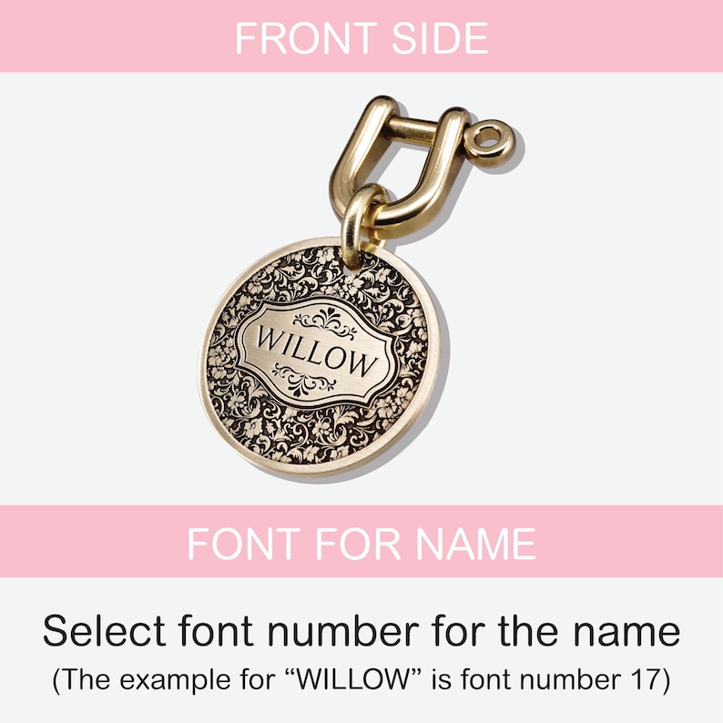 May include: Gold-toned metal pet tag with an ornate design and the word "WILLOW" engraved in a black font. The tag is attached to a gold-toned metal ring.