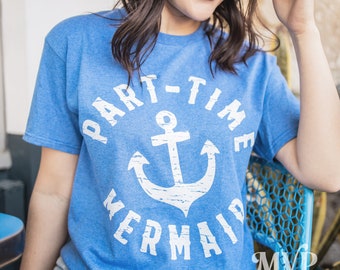 Part Time Mermaid Shirt, Mermaid clothing, Funny workout shirt, Cruise t shirt, Beach shirt