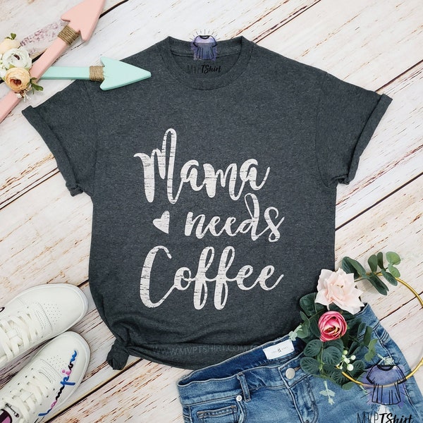 Mama Needs Coffee Shirt, Motherhood shirt, Mommy t shirt, Coffee Lovers gift, Southern sayings, Wife graphic tees