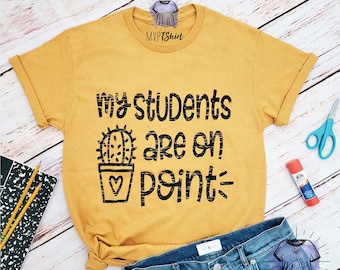 My Students are On Point Shirt, Teacher gift, Cute teacher shirt, On Point shirt, Teacher shirts, Teacher appreciation shirts