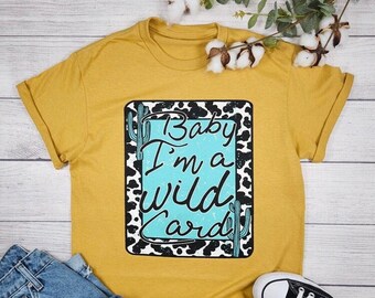 Baby I'm a Wild Card Shirt, Cow Pattern Shirt, Country music shirt, Cow gifts, Rodeo Shirt, Cactus Shirt, Cute Cacti Shirt