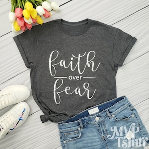 Faith over Fear Shirt, Faith tshirt, Women Christian tee, Christian saying shirt, Be Brave shirt, Jesus Christ t shirt image 1