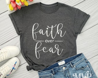 Faith over Fear Shirt, Faith tshirt, Women Christian tee, Christian saying shirt, Be Brave shirt, Jesus Christ t shirt