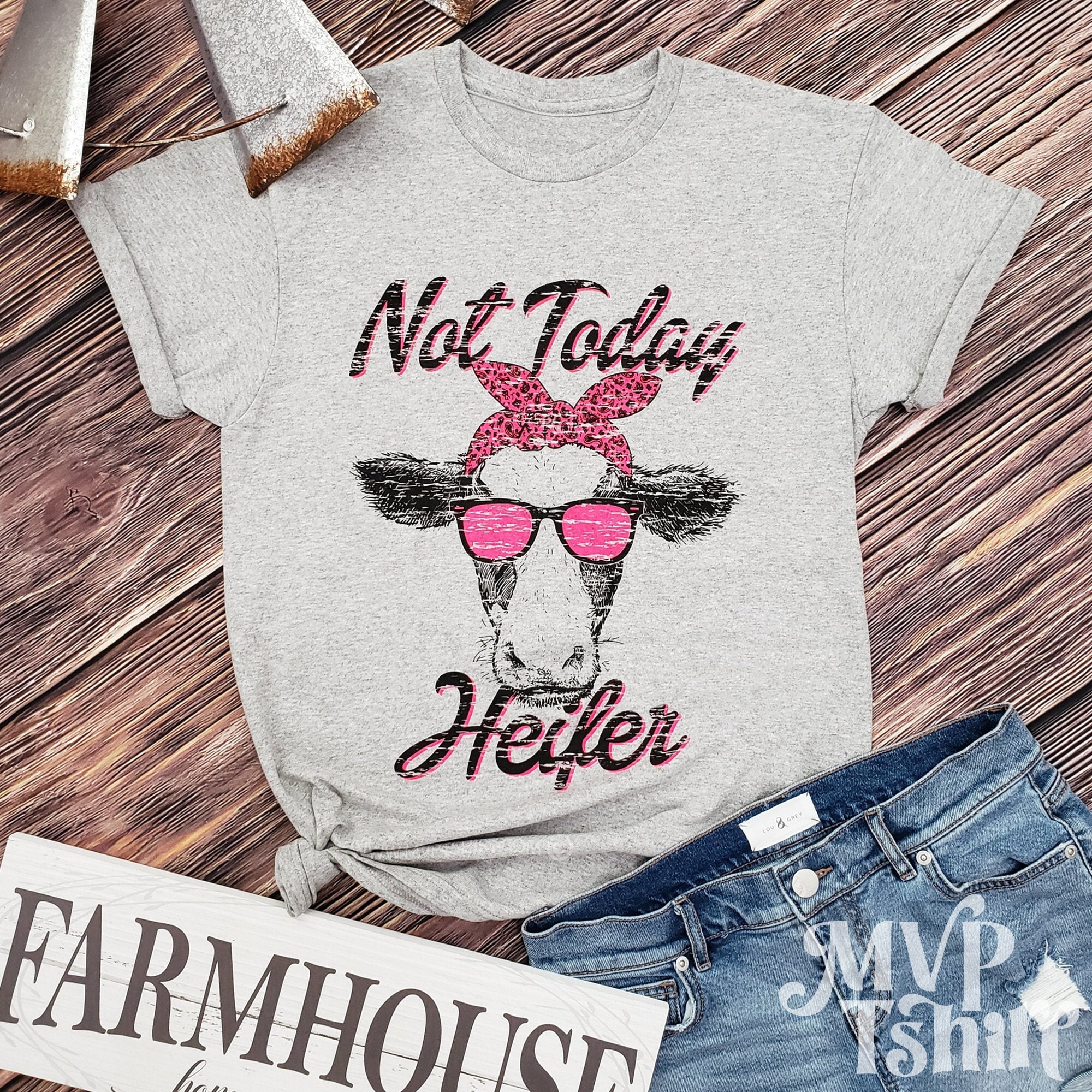 Not Today Heifer Shirt Not Today Heifer Shirt