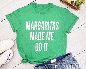 Margaritas made me do It Shirt, Weihnachten Urlaub Shirt, Cocktail Shirt, Sommer outdoors, Day Drinking Shirt