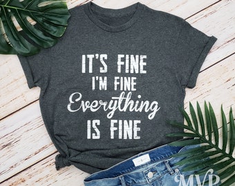Everything is Fine Shirt, Funny Workout shirt, Introvert shirt, Graphic tees, Adult party favors, Mom shirt