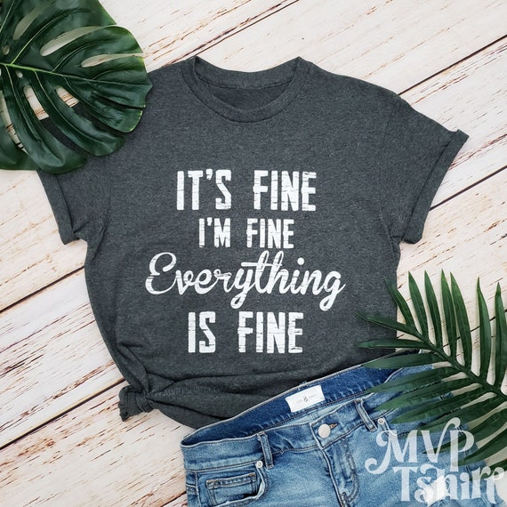 Funny Tee Introvert Shirt It's Fine I'm Fine Everything is Fine Shirt Funny Sarcastic Shirt Social Distancing Mom Shirt Workout Shirt