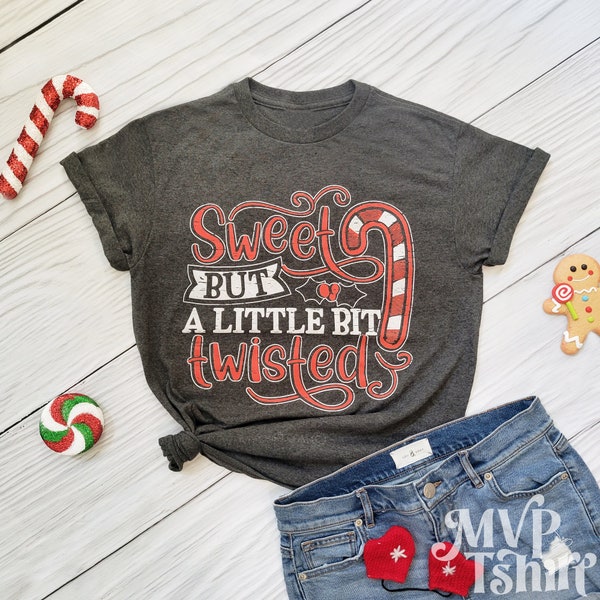 Sweet but a Little Bit Twisted Shirt, Candy Cane Shirt, Funny Christmas Shirt, Family Christmas Pjs, Xmas gift idea