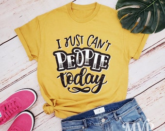 I Just Can't People Today Shirt, New mom gift, Introvert shirt, Funny mom shirt, Oversized tshirt, Birthday gift for Bff, Humor Funny Gag