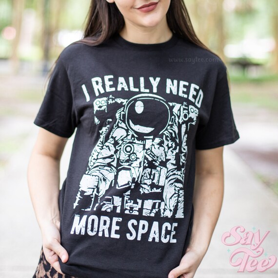 Space Shirt Funny Pun Tee Space Gift 