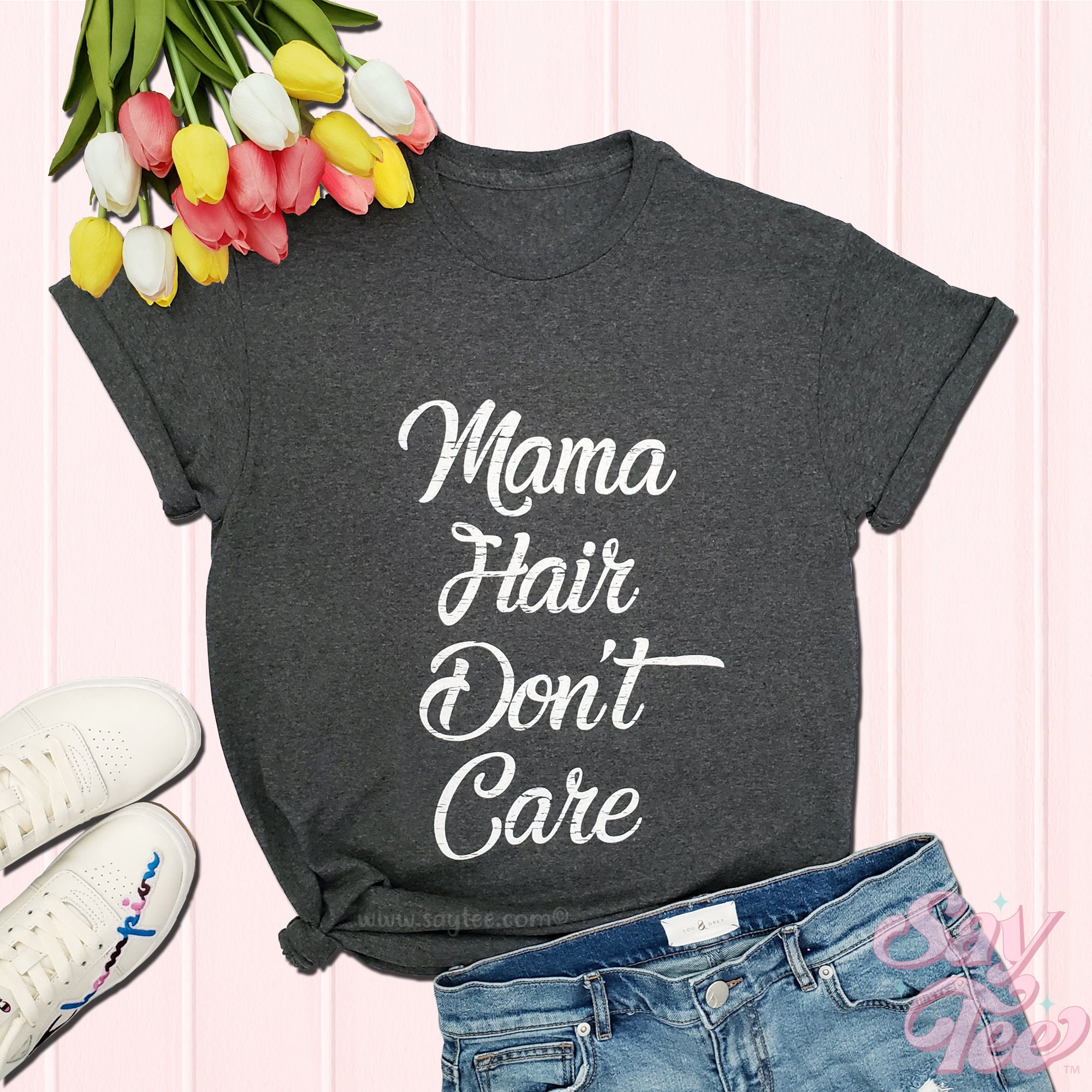 Mama Hair Don't Care Shirt Motherhood 