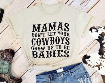 Mamas lassen Ihre Cowboys nicht aufwachsen