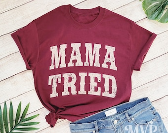 Mama Tried Mom Graphic Tee