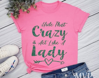 Hide That Crazy Shirt & Act Like a Lady shirt, Ladies fall t shirt, Plus size ladies shirt, Pink ladies shirt