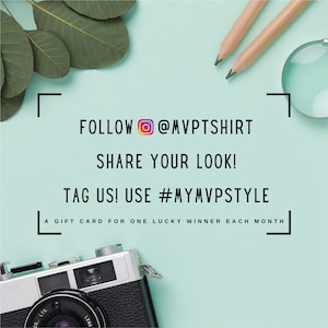 May include: A light blue background with a white frame around the text "FOLLOW @MVPTSHIRT SHARE YOUR LOOK! TAG US! USE #MYMVPSTYLE A GIFT CARD FOR ONE LUCKY WINNER EACH MONTH". There is a camera, two pencils, and a magnifying glass on the background.