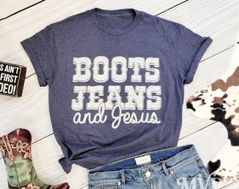 Boots Jeans and Jesus Shirt, Jesus tshirt, Cowboy boots, Faith T-shirt, Christian Graphic Tee for Women, Country Girl Shirt
