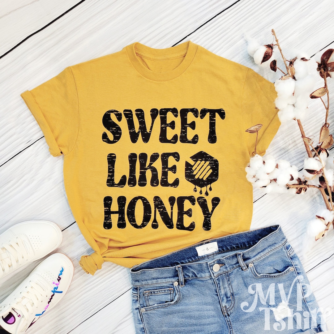 Honey Shirt, Sweet Like Honey Shirt, Southern Sayings Shirt, Fall Shirt