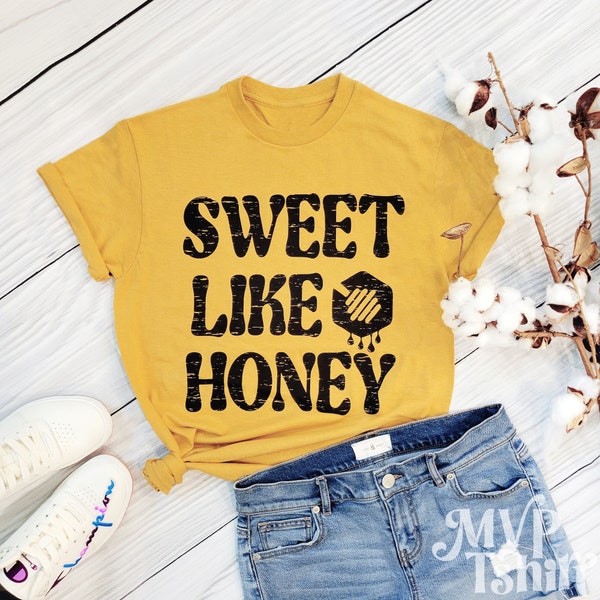 Honey Shirt, Sweet Like Honey Shirt, Southern Sayings Shirt, Fall Shirt for Women, Honey T-shirt