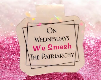 On Wednesdays We Smash The Patriarchy Magnetic Bookmark