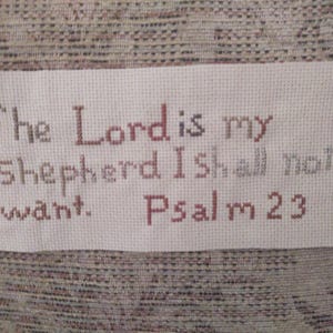 May include: White cross-stitch embroidery with the text "The Lord is my shepherd I shall not want. Psalm 23".