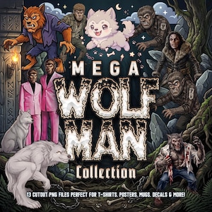 May include: A digital illustration titled MEGA WOLF MAN COLLECTION featuring various werewolf characters, a small white wolf pup, and a large white wolf. The scene includes figures in suits, tattered clothing, and forest elements with text at the bottom.