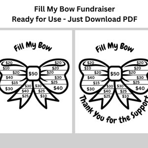 May include: Two black and white bow-shaped fundraising charts with dollar amounts. The text "Fill My Bow Fundraiser" and "Ready for Use - Just Download PDF" are at the top. One chart says "Thank You for the Support".
