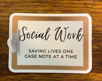 Social Work: Saving Lives One Case Note at a Time——-sticker