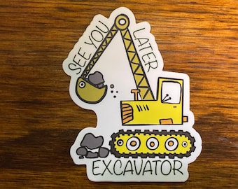 See you later excavator— sticker for kids