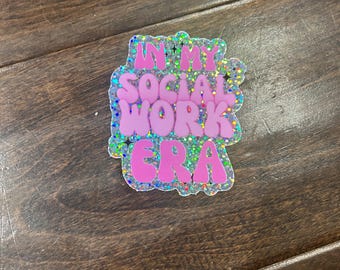 Social Work ERA Glitter Sticker, Water Resistant Decal