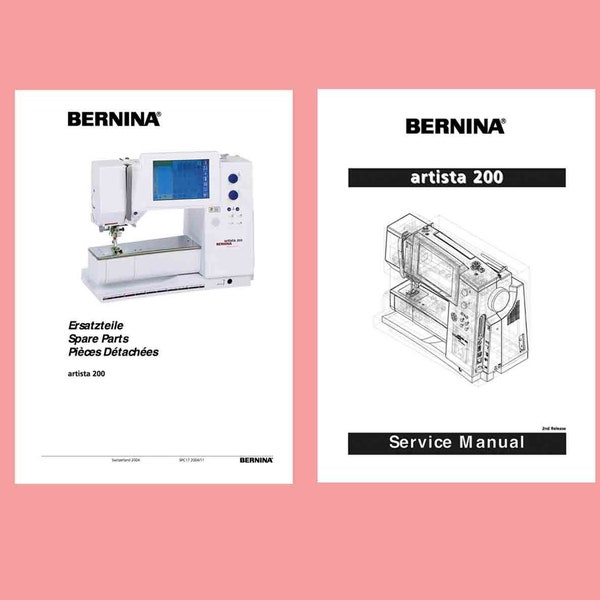 Bernina ARTISTA 200 Sewing Machine Service Manual & Spare Parts Book * PDF Download