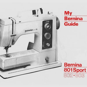 BERNINA Sport 801 802 803 vintage Machine à coudre Instruction / Manuel d'utilisation * Téléchargement PDF