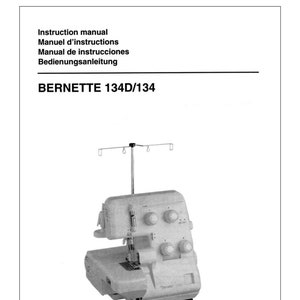 Bernette 134, 134D Serger Overlock  Instruction / Operating manual * User&#39;s Guide * Digital Download