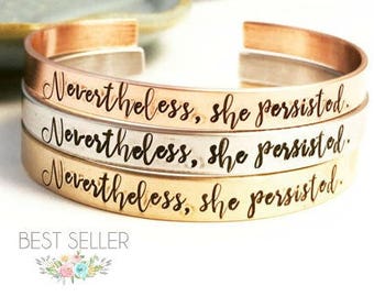 Nevertheless she persisted ~ Feminism ~ Feminist ~ Pantsuit Nation ~ Solidarity ~ Unity ~ Political ~ Affirmation ~ Cuff Bracelet