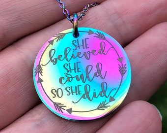 She believed she could so she did ~ Rainbow Stainless Steel ~ Affirmation Necklace ~ Graduation Gift for her ~ Motivational ~ She persisted