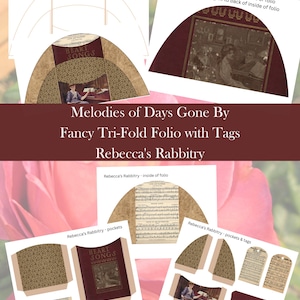 May include: A digital craft kit titled Melodies of Days Gone By Fancy Tri-Fold Folio with Tags by Rebecca's Rabbitry. The set includes templates for a folio, pockets, and tags featuring vintage sheet music, floral patterns, and a dark red book cover.