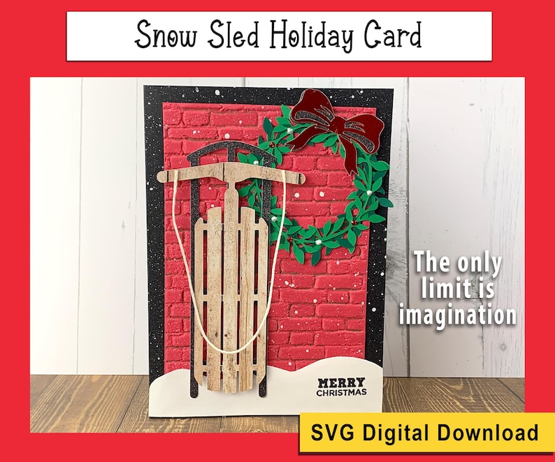 May include: A red and black holiday card with a white brick background. A green wreath with a red bow is on the top of the card. A wooden sled is in the center of the card. The text "Merry Christmas" is at the bottom of the card. The text "The only limit is imagination" is on the right side of the card.