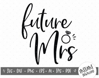 Future Mrs SVG/Wedding SVG Designs/Clip Art/Business Use/Wedding Invitations SVG