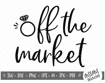 Off the Market/Engagement Vector File/SVG, Clip Art, EPS/Personal and Commercial Business Use