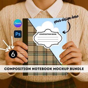 May include: A composition notebook mockup bundle held by a person. The notebook features a plaid pattern and a blue sky design with the words "your design here" and "COMPOSITION BOOK". The image includes icons for Canva and Photoshop, and indicates 6 different mockups.