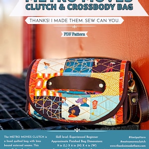 May include: A patchwork clutch and crossbody bag with a brown leather flap and strap. The bag's dimensions are approximately 23 cm (L) x 15 cm (H) x 10 cm (W). The image includes text that reads "METRO MOVES CLUTCH & CROSSBODY BAG" and "PDF Pattern."