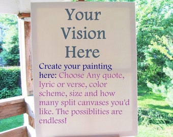 Create Your own Painting: Quote, Lyrics, Verses, Your Choice!