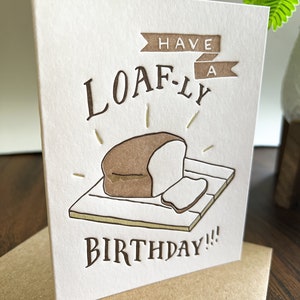 Haben Sie ein Loafly Geburtstag, lustige Geburtstagskarte, Letterpress, Brotkarte, Backkarte, Grußkarte, handgemachte Karte, Punny Karte