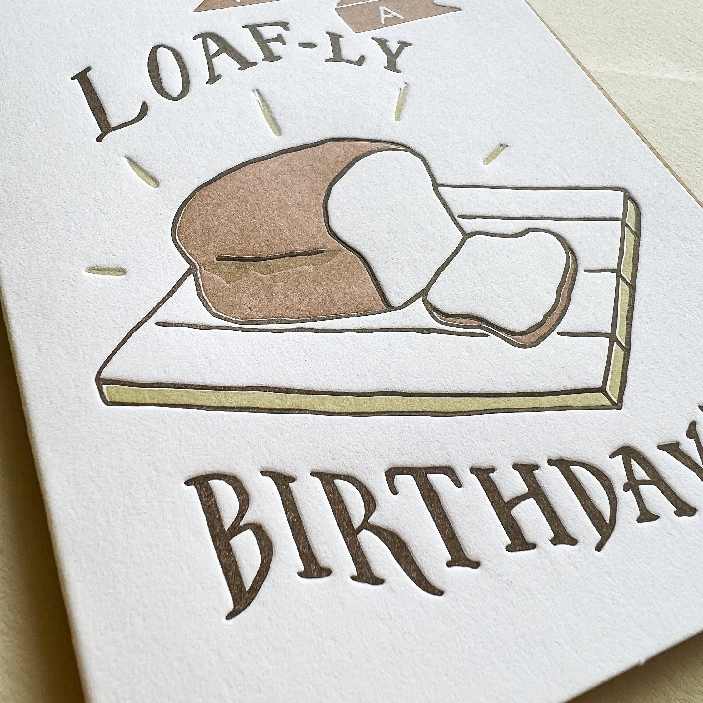 Have a Loafly Birthday, Funny Birthday Card, Letterpress, Bread Card