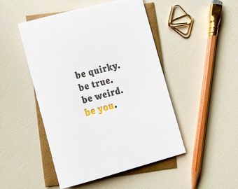 Be quirky, be true, be crazy, be you, Just Weil Karte, Buchdruck Karte, Grußkarte, Handgemachte Karte