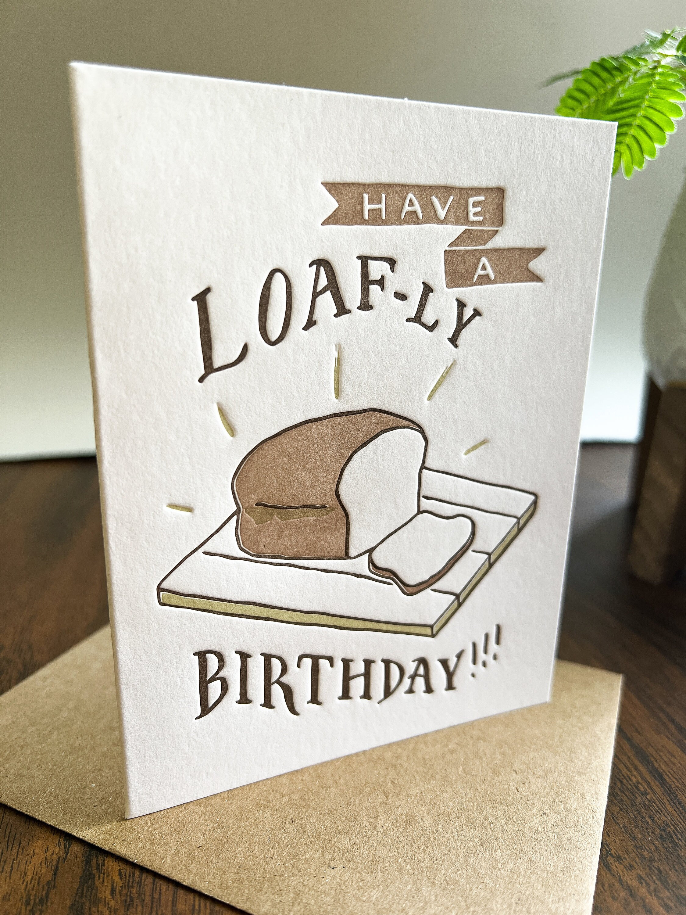 Have a Loafly Birthday, Funny Birthday Card, Letterpress, Bread Card