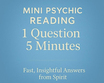 Mini Psychic Reading – 1 Question / 5 Minutes Fast, Insightful Answers from Spirit | Clairvoyant Readings