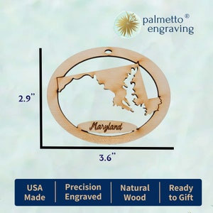 May include: A wooden ornament shaped like the state of Maryland, with the word "Maryland" engraved on the bottom. The ornament is 3.6 inches in diameter and is made in the USA.