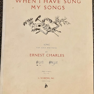 A Rare Find When I have Sung My Songs Ernest Charles Vintage Antique Sheet Music 1934