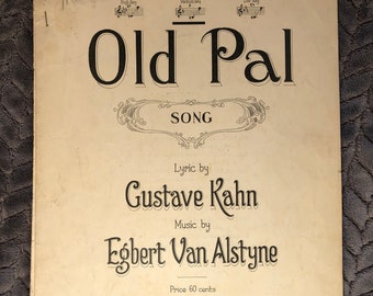 Rare 1924 Antique "Old Pal" by Gustave Kahn Egbert Van Alstyne Jerome Vintage Piano Song Sheet Music