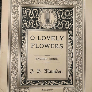 Rare 1909 O Lovely Flowers Sacred Song No. 2 in G J.H. Maunder Shapcott Wensley London Novello Co Antique Sheet Music